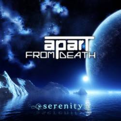 Apart From Death : Serenity